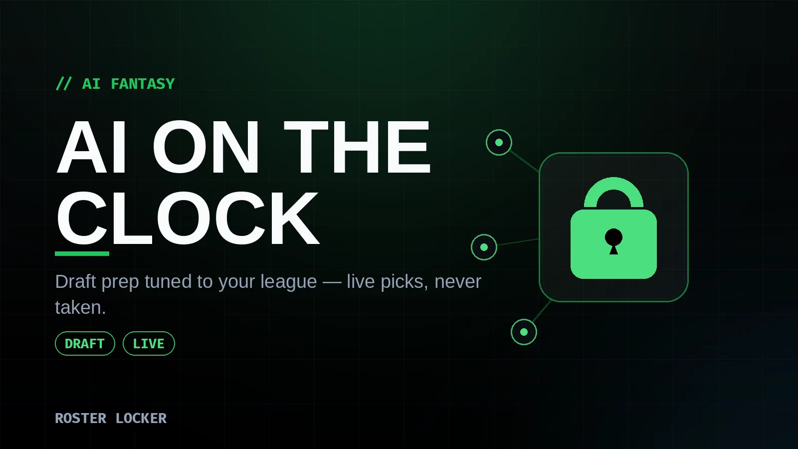 Roster Locker — what AI can do for your fantasy draft, from prep to live pick-by-pick advice.
