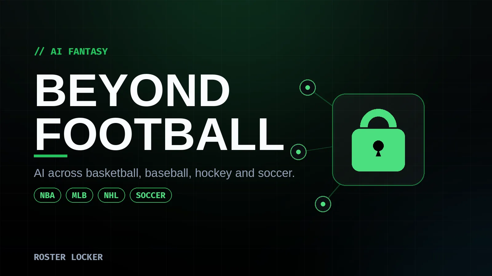 Roster Locker — AI fantasy assistance beyond football, across basketball, baseball, hockey, and soccer.