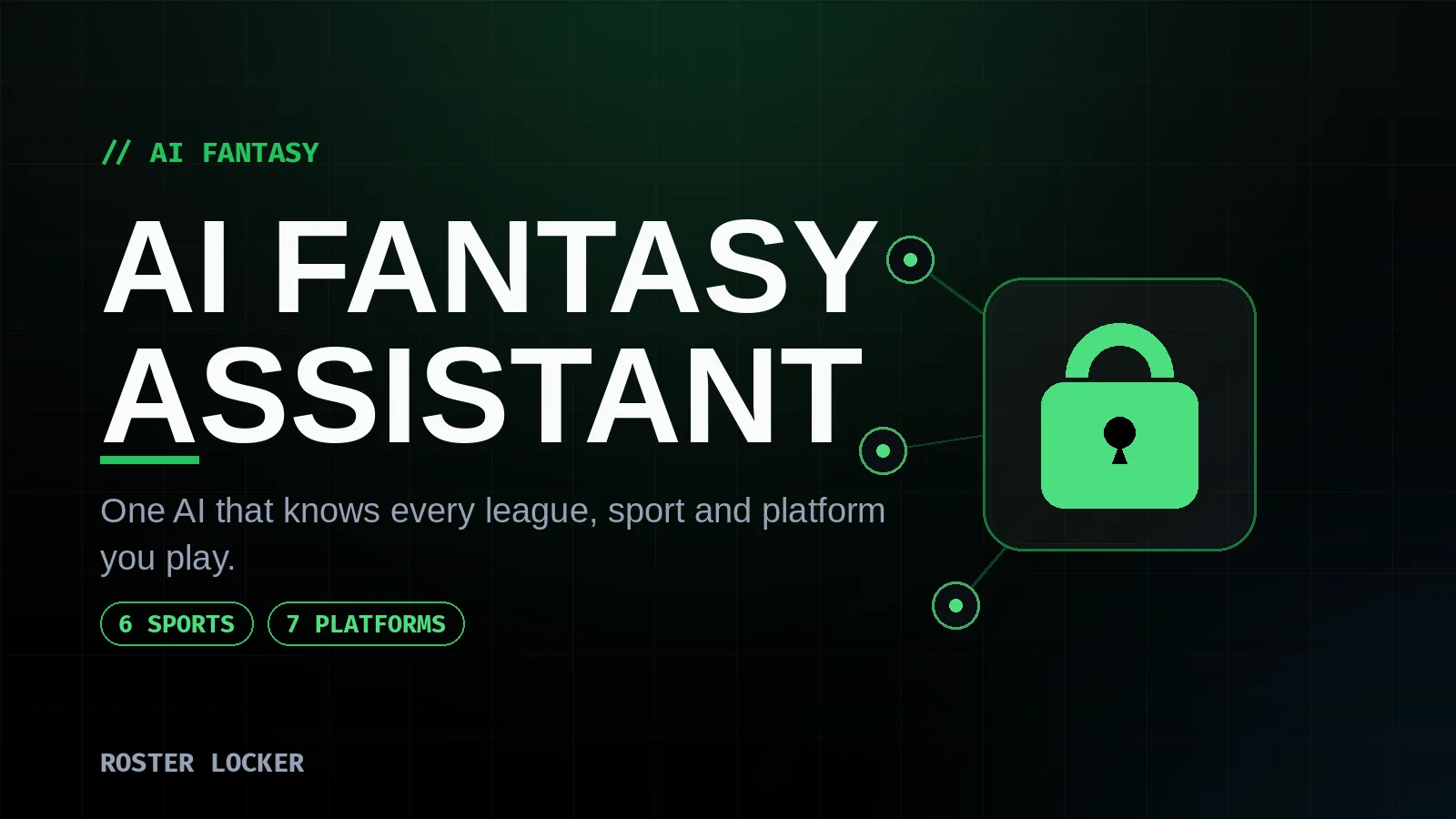 Roster Locker — what makes a genuinely useful AI fantasy sports assistant across every league and sport you play.