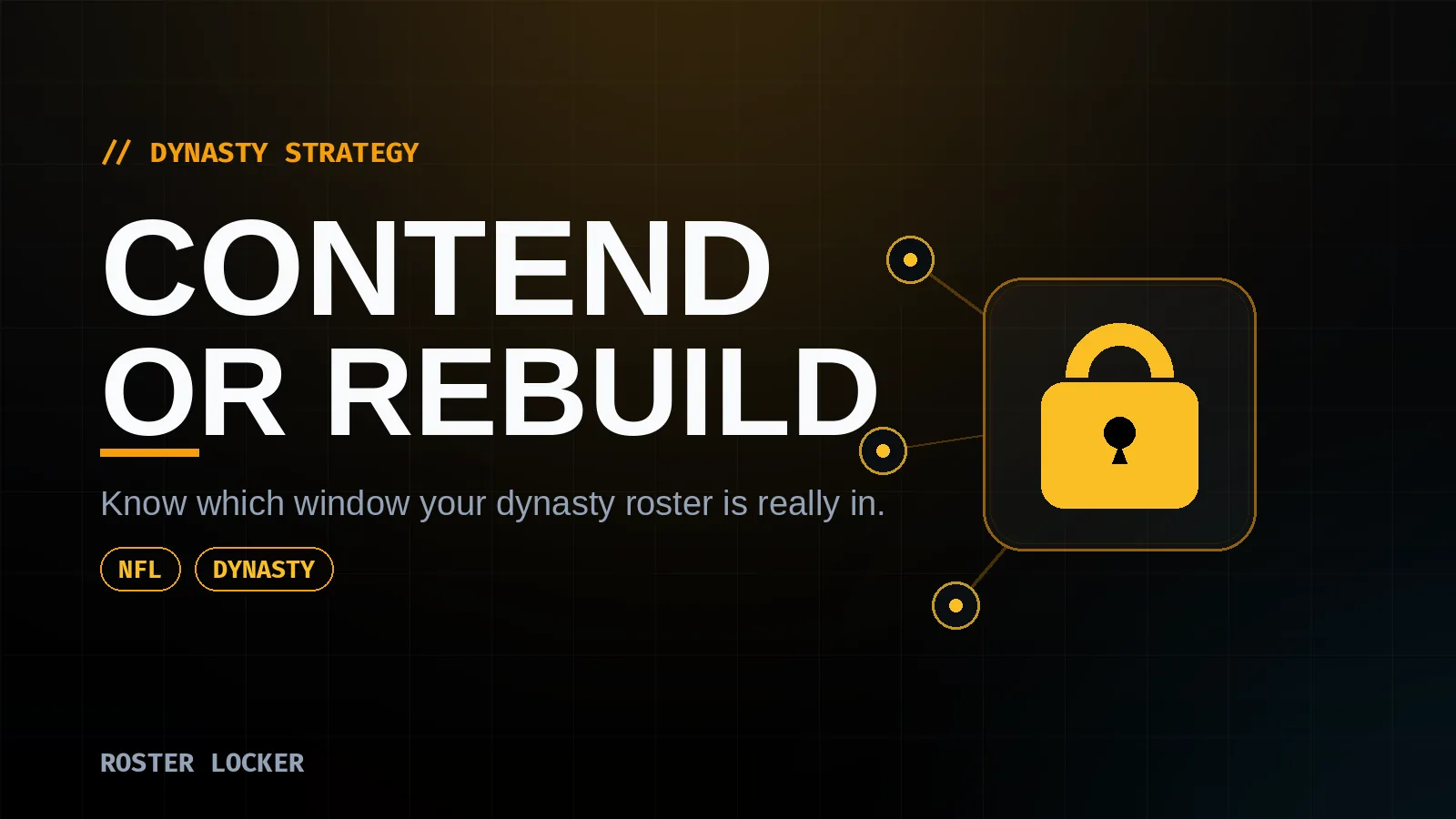 Roster Locker dynasty strategy — reading your contention window and deciding whether to contend or rebuild.