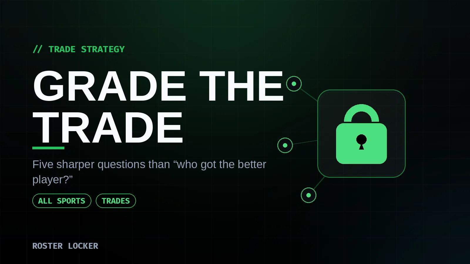 Roster Locker trade-evaluation guide — how to grade a fantasy trade like an analyst across every sport and format.