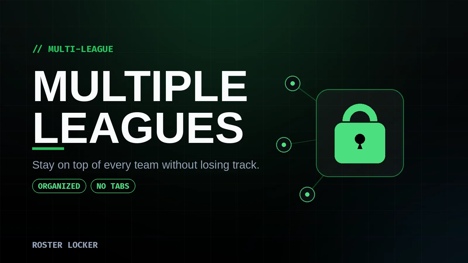 Roster Locker — a system for managing multiple fantasy leagues without losing track.